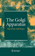 The Golgi Apparatus: The First 100 Years