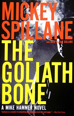 The Goliath Bone - Spillane, Mickey, and Collins, Max Allan