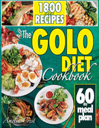 The Golo Diet Cookbook: 1800 Simple and Nutritious Recipes for Everyday Health and Energy - Includes a 60-Day Meal Plan