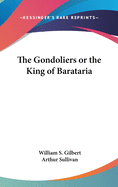 The Gondoliers or the King of Barataria