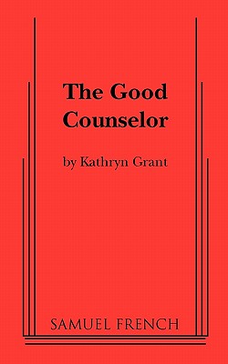 The Good Counselor - Grant, Kathryn