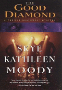 The Good Diamond: A Pacific Northwest Mystery - Moody, Skye Kathleen