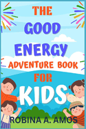 The Good Energy Adventure Book for Kids