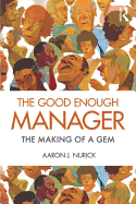 The Good Enough Manager: The Making of a Gem