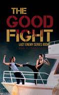 The Good Fight: The Last Enemy Series book 1