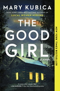 The Good Girl: A Thrilling Suspense Novel from the Author of Local Woman Missing