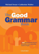 The Good Grammar Book: A Grammar Practice Book for Elementary to Lower-Intermediate Students of English
