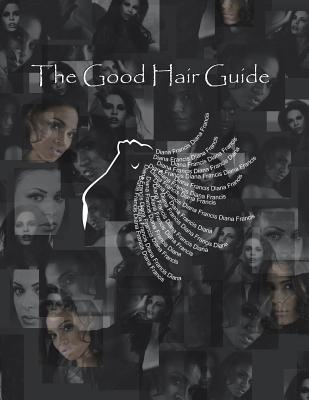 The Good Hair Guide - Francis, Diana