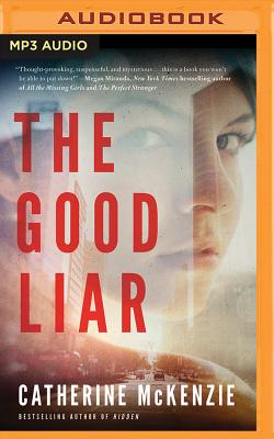 The Good Liar - McKenzie, Catherine, and Linden, Teri Clark (Read by), and Rudd, Kate (Read by)