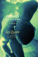 The Good Neighbor - Quinn, Jay