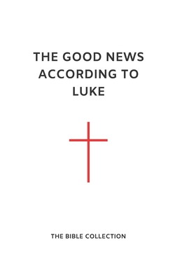 The Good News According to Luke: The Bible Collection (NET) - Change, Read