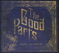 The Good Parts - Andy Grammer