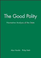 The Good Polity: Normative Analysis of the State