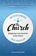 The Good Portion - The Church: Delighting in the Doctrine of the Church