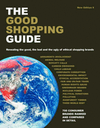 The Good Shopping Guide: Revealing the Good, the Bad and the Ugly of Ethical Shopping Brands - Mulvey, Charlotte