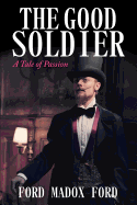 The Good Soldier: A Tale of Passion (Starbooks Classics Editions)