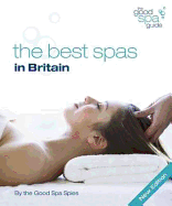 The Good Spa Guide: The Best Spas in Britain