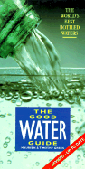 The Good Water Guide: The World's Best Bottled Water