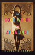 The Good Works of Ayela Linde: A Novel in Stories