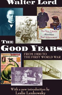 The Good Years: From 1900 to the First World War - Lord, Walter
