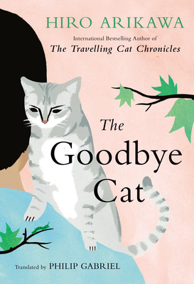 The Goodbye Cat - Arikawa, Hiro, and Gabriel, Philip (Translated by)