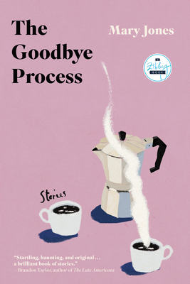 The Goodbye Process: Stories - Jones, Mary