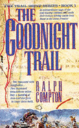 The Goodnight Trail - Compton, Ralph