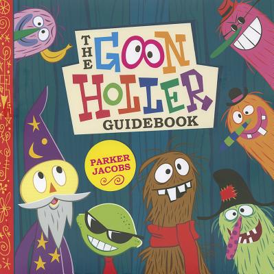 The Goon Holler Guidebook - Jacobs, Parker (Creator), and Jacobs, Christian (Creator)
