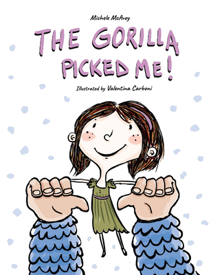 The Gorilla Picked Me! - McAvoy, Michele