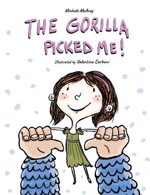 The Gorilla Picked Me! - McAvoy, Michele