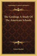 The Goslings A Study Of The American Schools