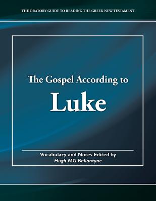 The Gospel According to Luke - Ballantyne, Hugh Mg