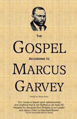 The Gospel According to Marcus Garvey: His Philosophies & Opinions about Christ - Edwards, Brian Lee, and Edwards Imani, Brian Lee (Introduction by), and Garvey, Marcus Mosiah