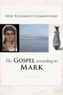 The Gospel According to Mark: New Testament Commentary