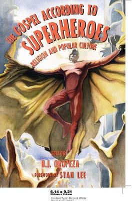 The Gospel According to Superheroes: Religion and Popular Culture - Oropeza, B J (Editor)