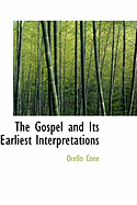 The Gospel and Its Earliest Interpretations