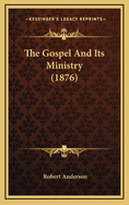 The Gospel and Its Ministry (1876)