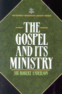 The Gospel and Its Ministry - Anderson, Robert A