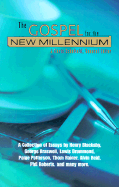 The Gospel for the New Millennium: A Collection of Essays - Schofield, J Chris (Editor), and Fish, Roy J (Foreword by)