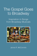 The Gospel Goes to Broadway: Inspiration in Songs from Broadway Musicals