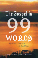 The Gospel in 99 Words: Key Words That Unlock the Good News