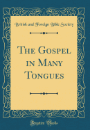 The Gospel in Many Tongues (Classic Reprint)