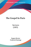 The Gospel In Paris: Sermons (1883)