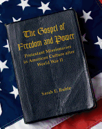 The Gospel of Freedom & Power: Protestant Missionaries in American Culture After World War II