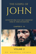 The Gospel of John: Expositor's Bible Study and Commentary: Verse-by-Verse Explainations