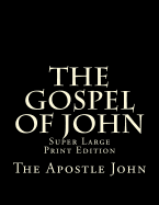 The Gospel of John: Super Large Print Edition