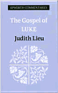 The Gospel of Luke - Lieu, Judith M