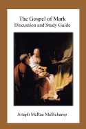 The Gospel of Mark: Discussion and Study Guide