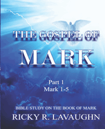 The Gospel of Mark: part 1: Bible Study on the Book of Mark