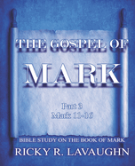 The Gospel of Mark part 3: Bible Study on the Book of Mark